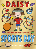 Daisy and the Trouble with Sports Day - Kes Gray