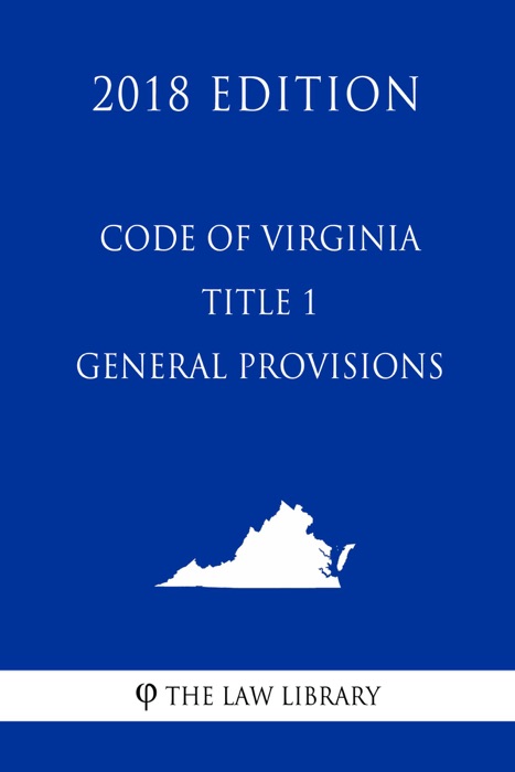 Code of Virginia - Title 1 - General Provisions (2018 Edition)