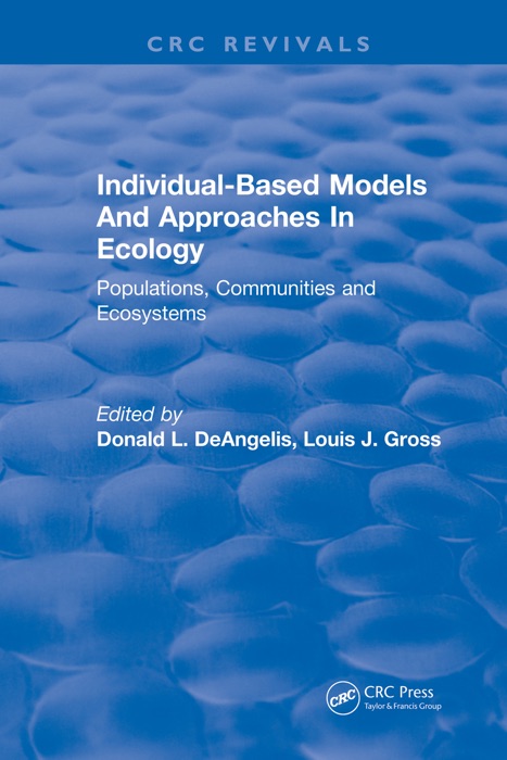 Individual-Based Models and Approaches In Ecology