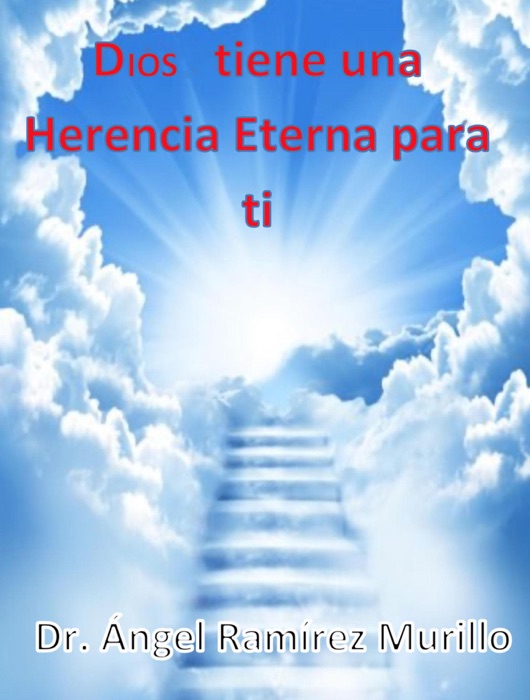 Dios tiene una Herencia Eterna para ti