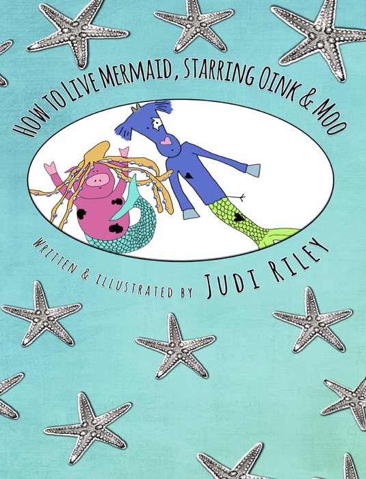 How to Live Mermaid, starring Oink & Moo