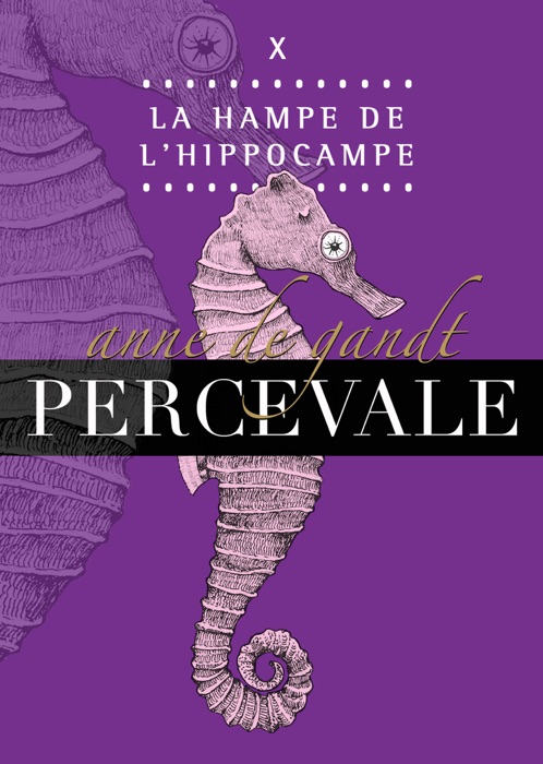 Percevale: X. La Hampe de l'hippocampe