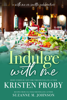 Indulge With Me: A With Me In Seattle Celebration - Kristen Proby