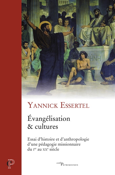 Evangélisation et cultures - Essai d'histoire et d'anthropologie d'une pédagogie missionnaire du Ier