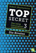 Top Secret. Die Rivalen - Robert Muchamore