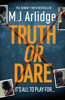 Truth or Dare - M. J. Arlidge