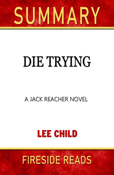 Die Trying: A Jack Reacher Novel by Lee Child: Summary by Fireside Reads