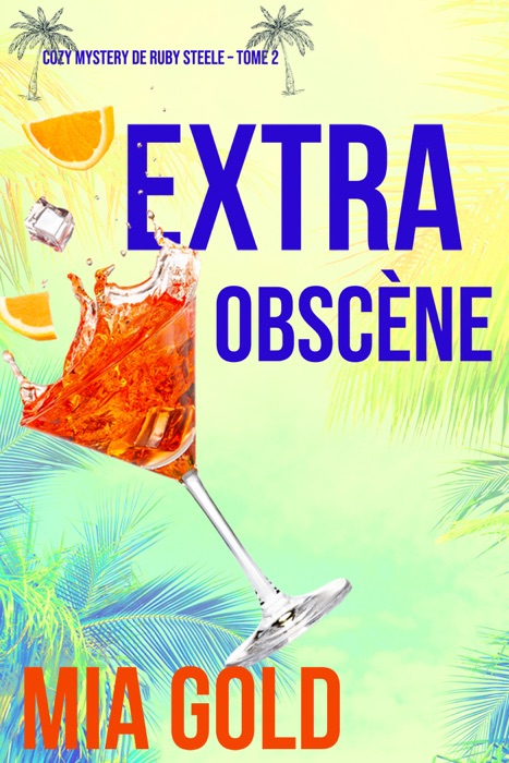 Extra Obscène (Un Mystère Cosy de Ruby Steele — Tome 2)