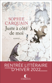 Juste à côté de moi - Sophie Carquain