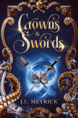 Crowns and Swords - J.L. Meyrick