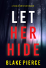 Let Her Hide (A Fiona Red FBI Suspense Thriller—Book 7) - Blake Pierce