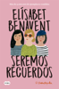 Seremos recuerdos (Canciones y recuerdos 2) - Elísabet Benavent