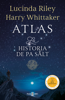 Atlas. La historia de Pa Salt (Las Siete Hermanas 8) - Lucinda Riley & Harry Whittaker