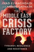 The Middle East Crisis Factory - Iyad El-Baghdadi & Ahmed Gatnash