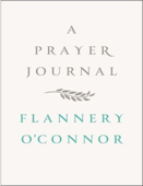 A Prayer Journal - Flannery O'Connor & W. A. Sessions