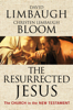 The Resurrected Jesus - David Limbaugh & Christen Limbaugh Bloom