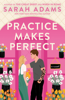 Practice Makes Perfect - Sarah Adams