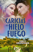 Caricias de hielo y fuego - Verity Greenshaw