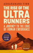 The Rise of the Ultra Runners - Adharanand Finn