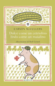 Dolce come un cetriolino, lindo come un maialino - Carson McCullers