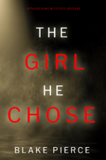 The Girl He Chose (A Paige King FBI Suspense Thriller—Book 2) - Blake Pierce Cover Art