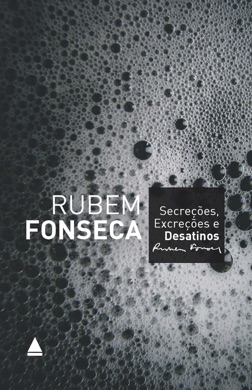 Capa do livro Secreções, Excreções e Desatinos de Rubem Fonseca