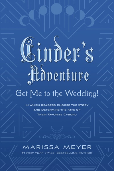 Cinder’s Adventure: Get Me to the Wedding! (e-book original)