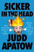Sicker in the Head - Judd Apatow