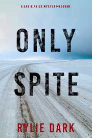 Only Spite (A Sadie Price FBI Suspense Thriller—Book 5) - Rylie Dark