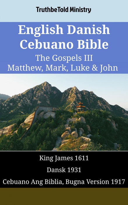 English Danish Cebuano Bible - The Gospels III - Matthew, Mark, Luke & John