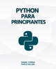 Python Para Principiantes: Aprender a programar con Python de manera práctica y paso a paso - Daniel Correa