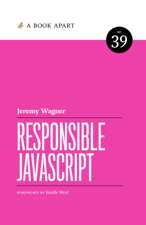 Responsible JavaScript - Jeremy Wagner Cover Art
