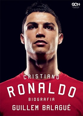 Capa do livro Cristiano Ronaldo: A biografia de Guillem Balague