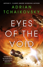 Eyes of the Void - Adrian Tchaikovsky Cover Art