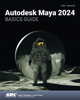 Autodesk Maya 2024 Basics Guide - Kelly L. Murdock