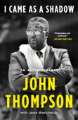 I Came As a Shadow - John Thompson