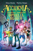 L'Accademia per Creature Magiche di Ophelia Bloom - Elisa Binda & Mattia Perego