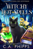 Witchy Hot Spells - C. A. Phipps