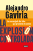 La explosión controlada - Alejandro Gaviria