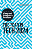 The Year in Tech, 2024: The Insights You Need from Harvard Business Review - Harvard Business Review, David De Cremer, Richard Florida, Ethan Mollick & Nita A. Farahany