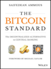The Bitcoin Standard: The Decentralized Alternative to Central Banking - Wiley Inc.
