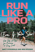 Run Like a Pro (Even If You're Slow) - Matt Fitzgerald & Ben Rosario