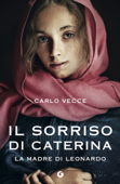 Il sorriso di Caterina - Carlo Vecce