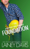 Foundation: A Grouchy Geek Romance - Lainey Davis