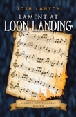 Lament at Loon Landing - Josh Lanyon