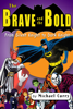 The Brave and the Bold: from Silent Knight to Dark Knight; a guide to the DC comic book - Michael Curry