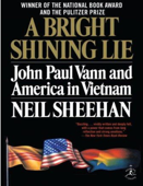 A Bright Shining Lie: John Paul Vann and America in Vietnam - Neil Sheehan