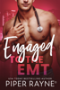Engaged to the EMT - Piper Rayne