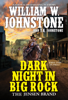 William W. Johnstone & J.A. Johnstone - Dark Night in Big Rock artwork