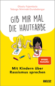 »Gib mir mal die Hautfarbe« - Olaolu Fajembola & Tebogo Nimindé-Dundadengar